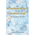 The Extraordinary Life of an Ordinary Man: Surviving When Life Sucks