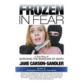 Frozen in Fear: A True Story of Surviving the Shadows of Death