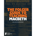 The Folger Guide to Teaching Macbeth