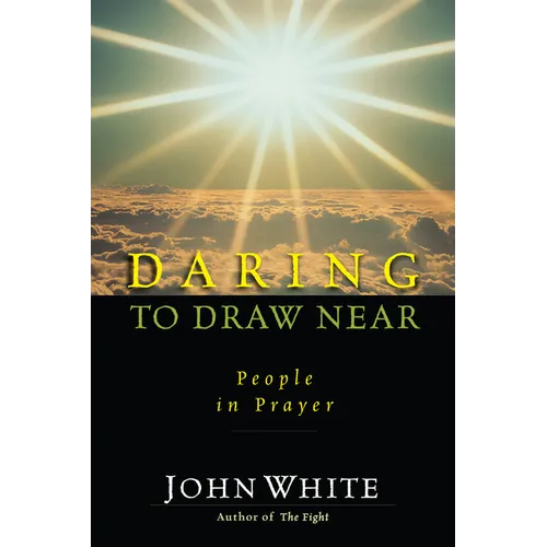 Daring to Draw Near: People in Prayer
