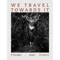 We Travel Towards It
