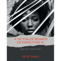 A Victim of Boards of Directors II: Based on a True Story