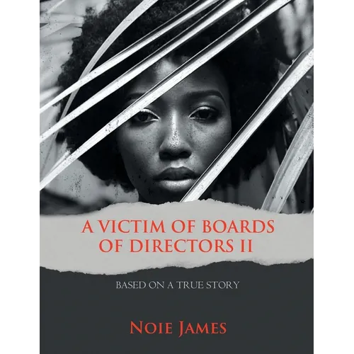 A Victim of Boards of Directors II: Based on a True Story