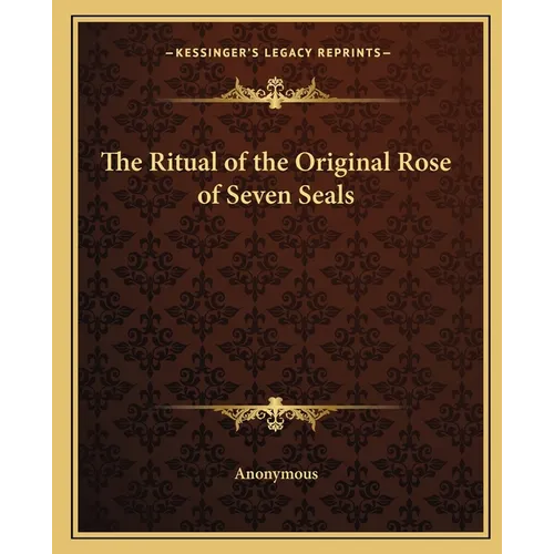 The Ritual of the Original Rose of Seven Seals