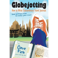 Globejotting: How to Write Extraordinary Travel Journals (and still have time to enjoy your trip!)