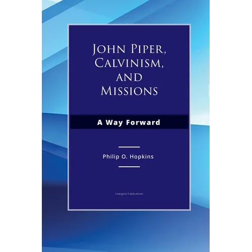 John Piper, Calvinism, and Missions: A Way Forward