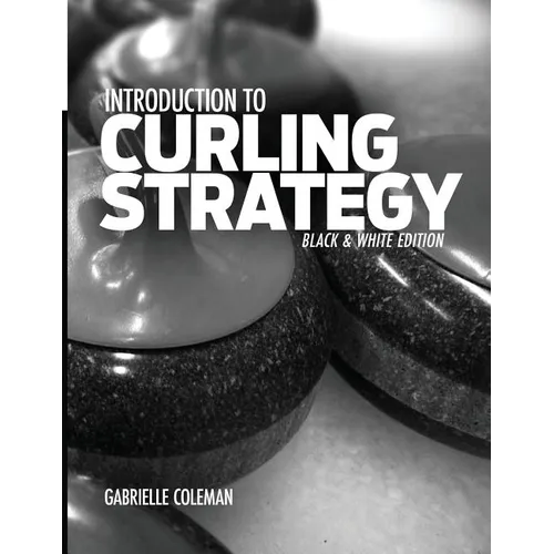 Introduction to Curling Strategy: Black & White Edition