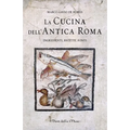 La cucina dell'antica Roma: Ingredienti, ricette, fonti