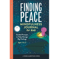 Finding Peace: Mindfulness Journal for Kids: Guided Prompts to Help Manage Big Feelings