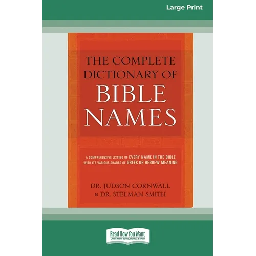 The Complete Dictionary of Bible Names (Large Print 16pt)