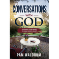 Conversations with God: Opening Your Heart to Hear God's Heart