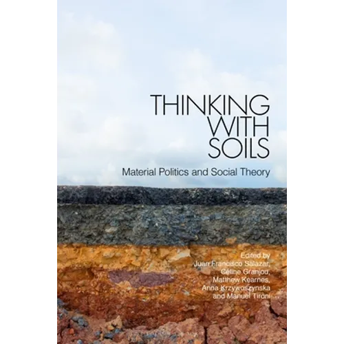 Thinking with Soils: Material Politics and Social Theory