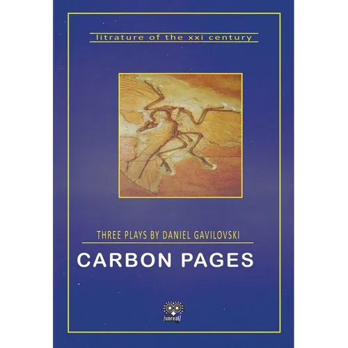 Carbon Pages: Three Plays by Daniel Gavilovski