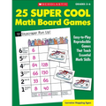 25 Super Cool Math Board Games: Easy-To-Play Reproducible Games That Teach Essential Math Skills