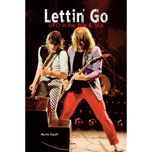 Lettin' Go: UFO in the `80s & `90s