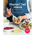 Masterchef Junior Cookbook: Bold Recipes and Essential Techniques to Inspire Young Cooks