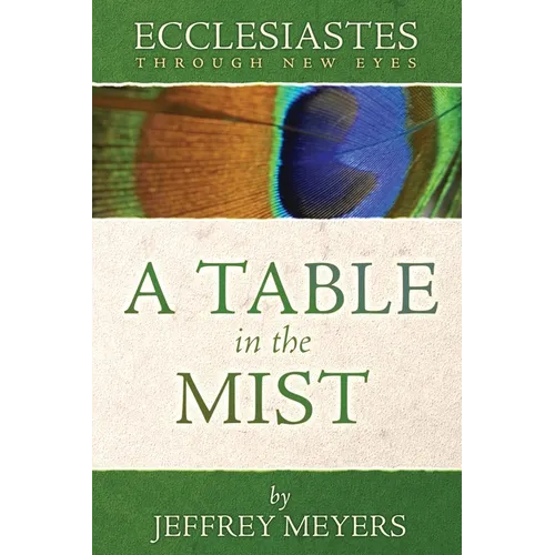 Ecclesiastes Through New Eyes: A Table in the Mist