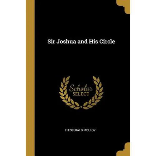 Sir Joshua and His Circle