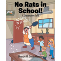 No Rats in School!: A Classroom Tale