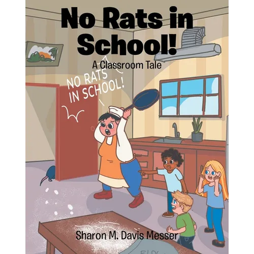 No Rats in School!: A Classroom Tale