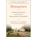 Homegrown: Timothy McVeigh and the Rise of Right-Wing Extremism