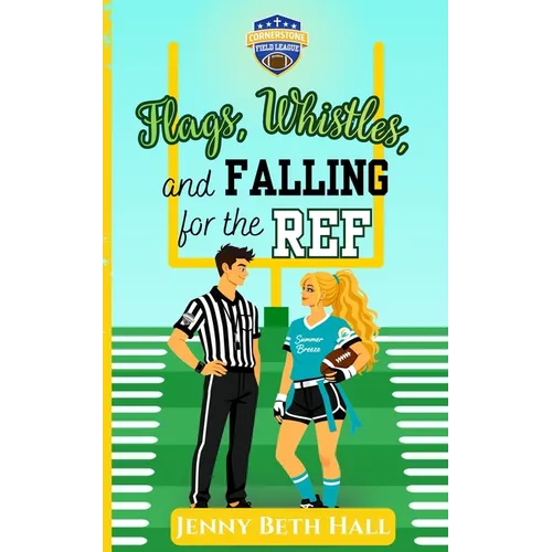 Flags, Whistles, and Falling for the Ref
