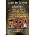 Blacks and Religion Volume One: What did Africa contribute to the Origin of Religion? The Equinox and the Real Story behind Easter & Understanding the