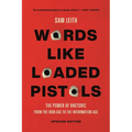 Words Like Loaded Pistols: The Power of Rhetoric from the Iron Age to the Information Age
