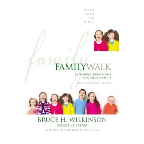 Family Walk: 52 Weekly Devotions for Your Family (a Devotional)