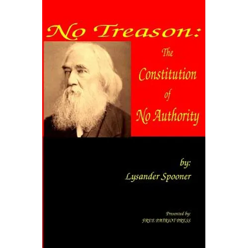 No Treason: The Constitution of No Authority