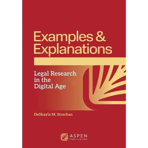 Examples & Explanations for Legal Research in the Digital Age