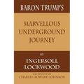Baron Trump's Marvellous Underground Journey