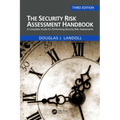 The Security Risk Assessment Handbook: A Complete Guide for Performing Security Risk Assessments