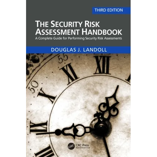 The Security Risk Assessment Handbook: A Complete Guide for Performing Security Risk Assessments