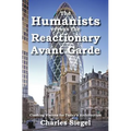 The Humanists versus the Reactionary Avant Garde: Clashing Visions for Today's Architecture
