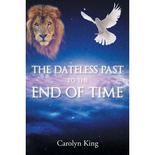 The Dateless Past to the End of Time