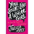 You Sound Like a White Girl: The Case for Rejecting Assimilation