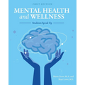 Mental Health and Wellness: Students Speak Up