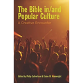 The Bible In/And Popular Culture: A Creative Encounter