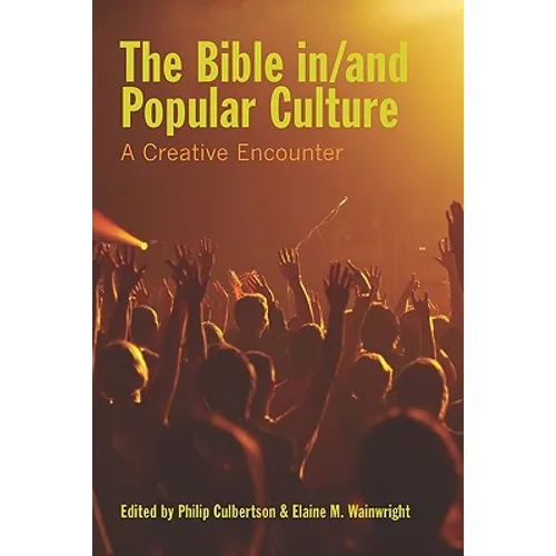 The Bible In/And Popular Culture: A Creative Encounter
