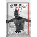 My Husband, My Boyfriend, and I: Manifesting Managing and Mastering Gay Relationships