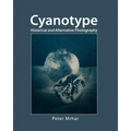 Cyanotype: Historical and alternative photography