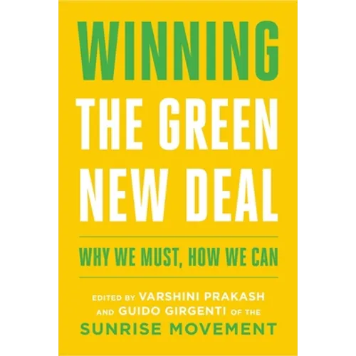 Winning the Green New Deal: Why We Must, How We Can