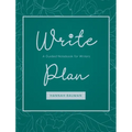 The Write Plan: A Guided Notebook for Writers