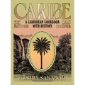 Caribe: A Caribbean Cookbook with History
