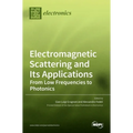 Electromagnetic Scattering and Its Applications: From Low Frequencies to Photonics
