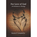 For Love of God: An Invitation to Theology