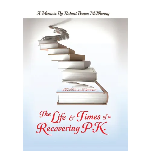 The Life & Times of a Recovering P.K.