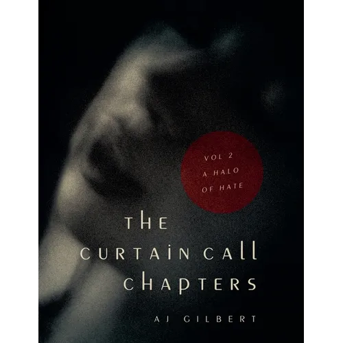The Curtain Call Chapters VOL. 2: A Halo of Hate