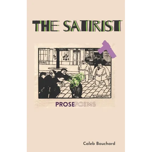 The Satirist: Prose Poems